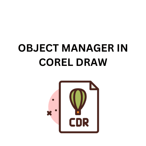 88.OBJECT MANAGER IN COREL DRAW